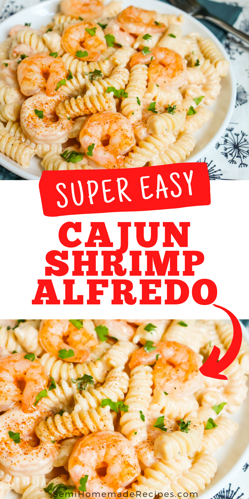 Cajun Shrimp Alfredo - Creole Cajun seasoned large shrimp with a semi homemade alfredo Cajun sauce and perfectly cooked fusilli pasta. Shrimp Pasta that is ready in about 30 minutes! 