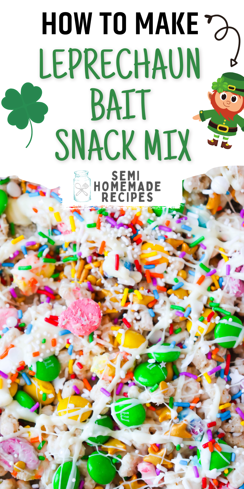 Catch all of those little Leprechaun rascals with this easy Leprechaun Bait  Snack Mix! Lucky Charms, White Chocolate, Candy and Sprinkles mix together for the easiest St. Patrick's Day treat. 
